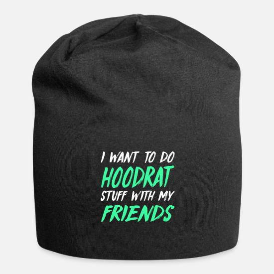 Hoodrat Stuff With My Friends 